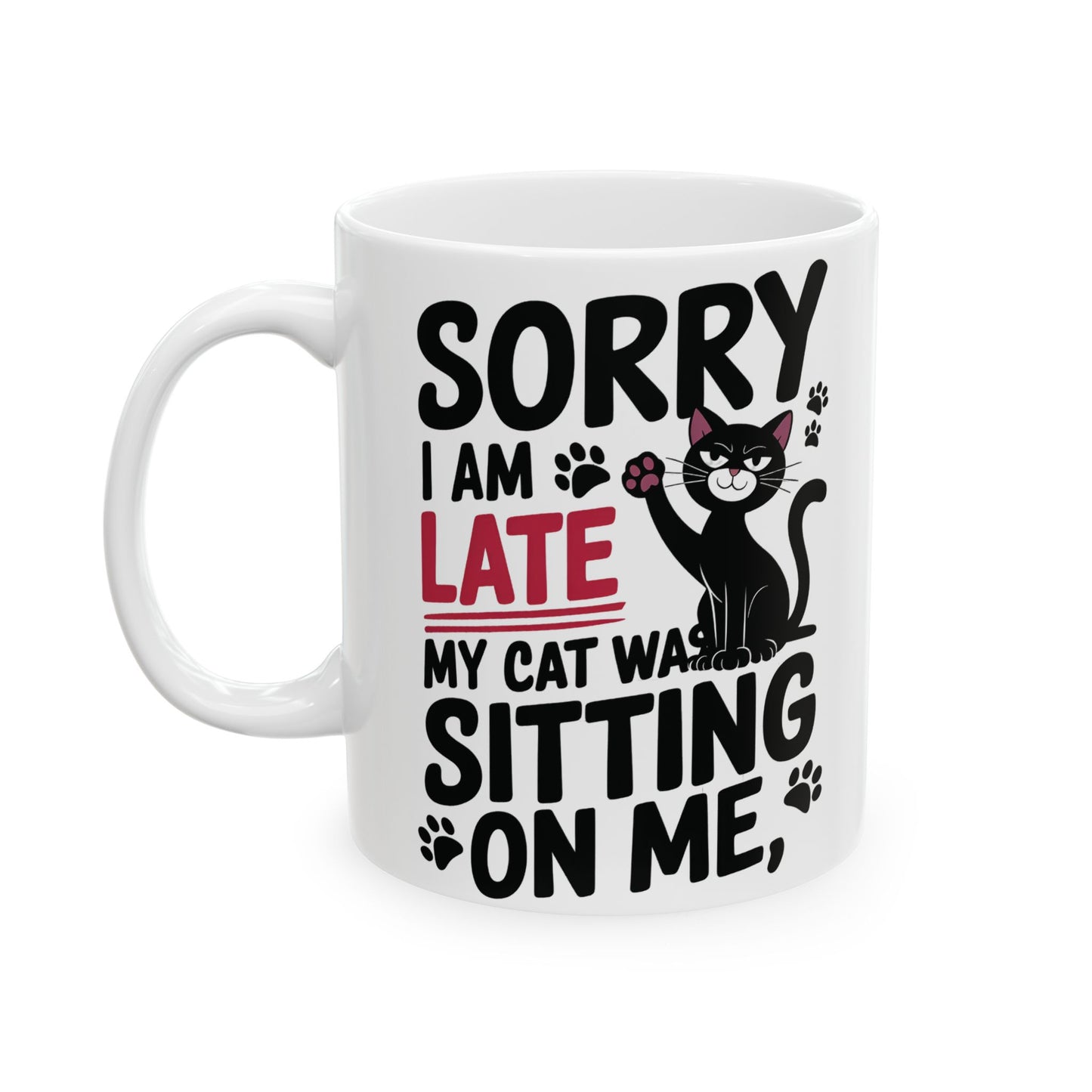 Sorry I Am Late, My Cat Was Sitting on Me