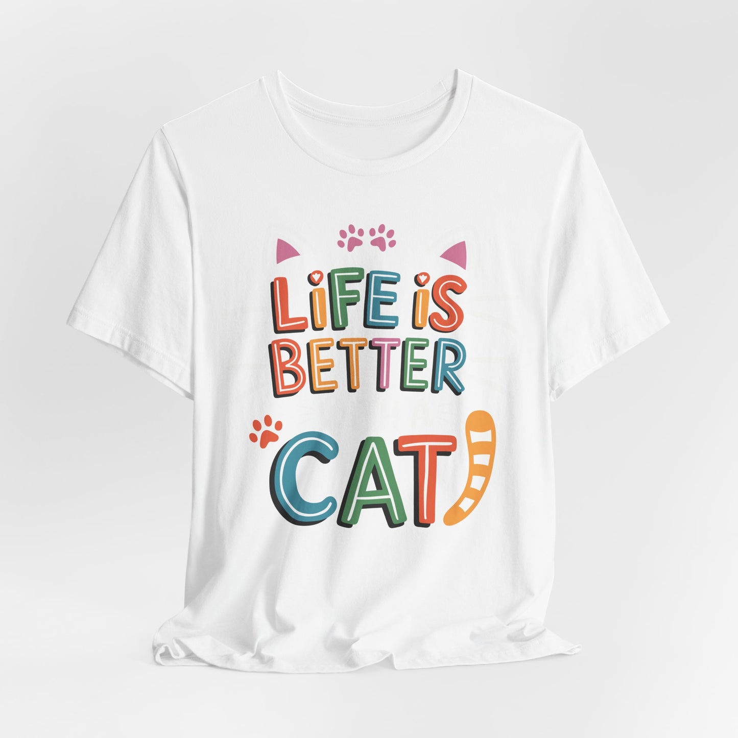 Life is Better with Cats Tee
