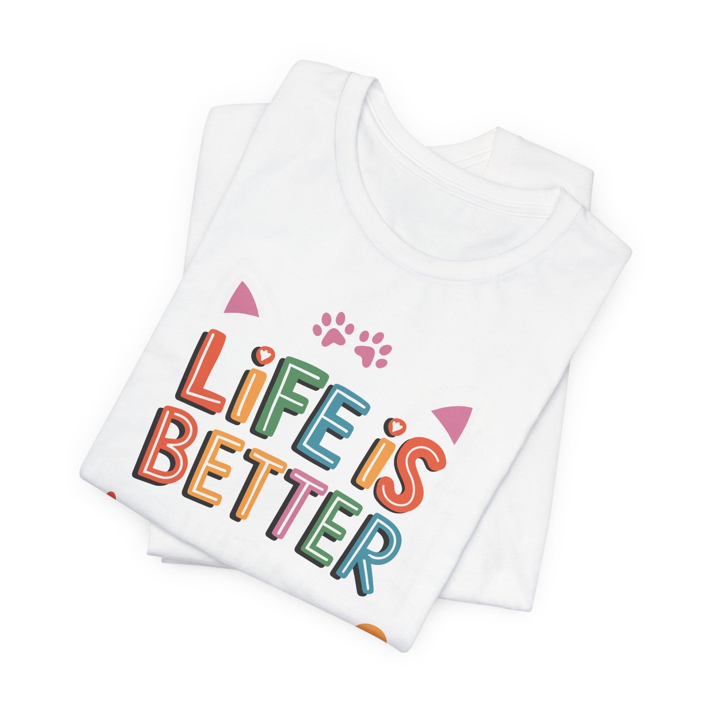 Life is Better with Cats Tee