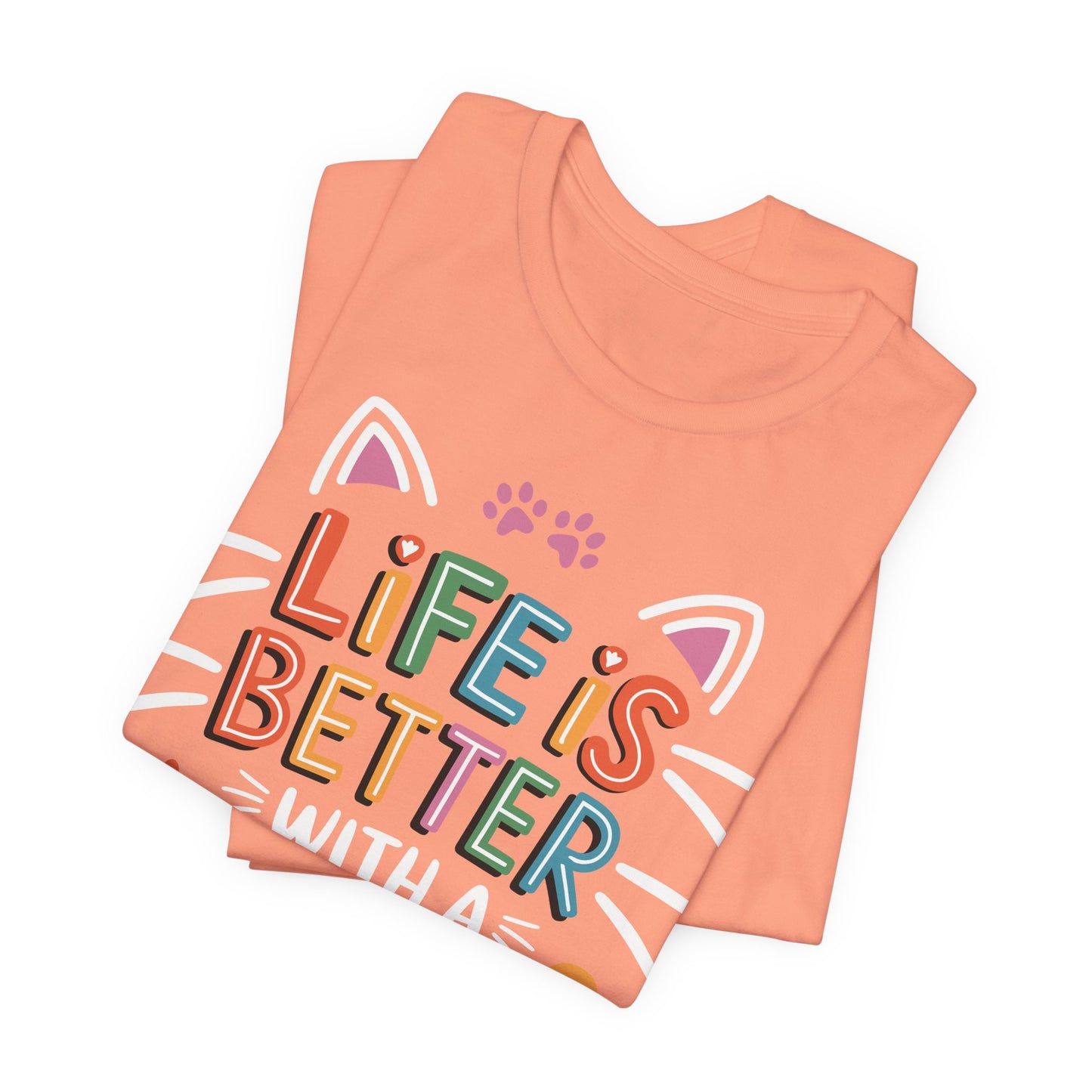 Life is Better with Cats Tee