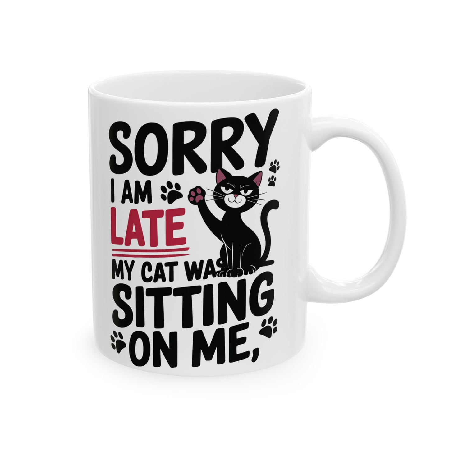 Sorry I Am Late, My Cat Was Sitting on Me