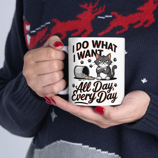I Do What I Want Every Day Mug